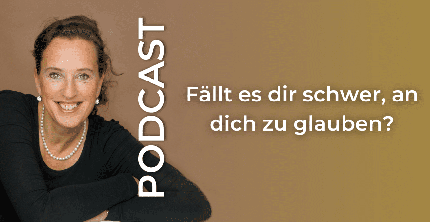 Fällt es dir schwer, an dich zu glauben?